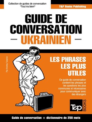 Guide de conversation Français-Ukrainien et mini dictionnaire de 250 mots by Andrey Taranov